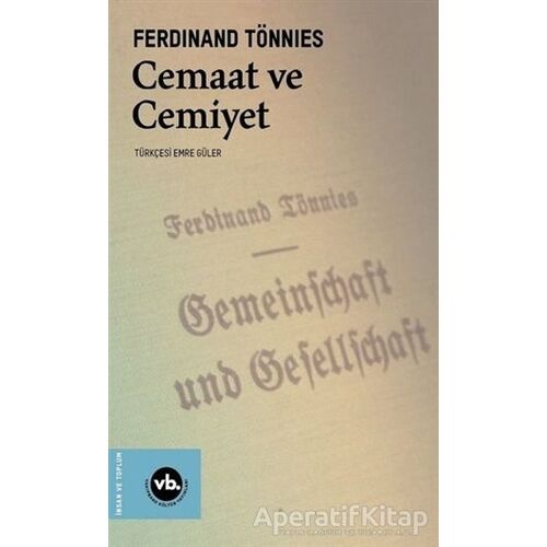 Cemaat ve Cemiyet - Ferdinand Tönnies - Vakıfbank Kültür Yayınları