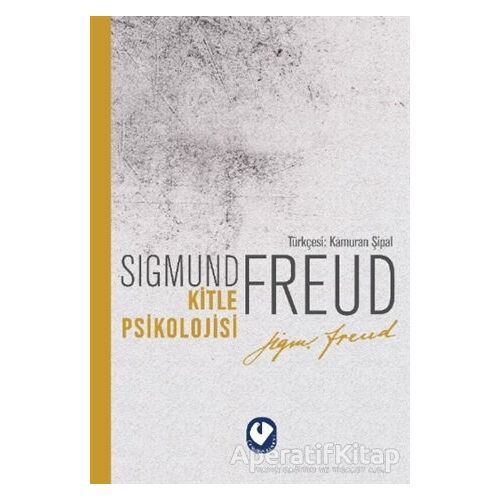 Kitle Psikolojisi - Sigmund Freud - Cem Yayınevi