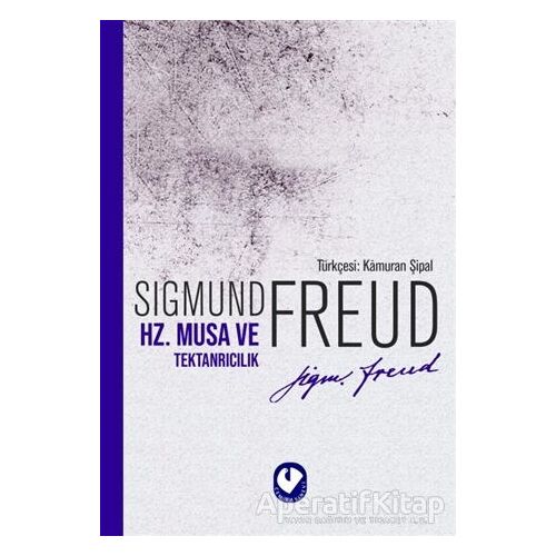 Hz. Musa ve Tektanrıcılık - Sigmund Freud - Cem Yayınevi