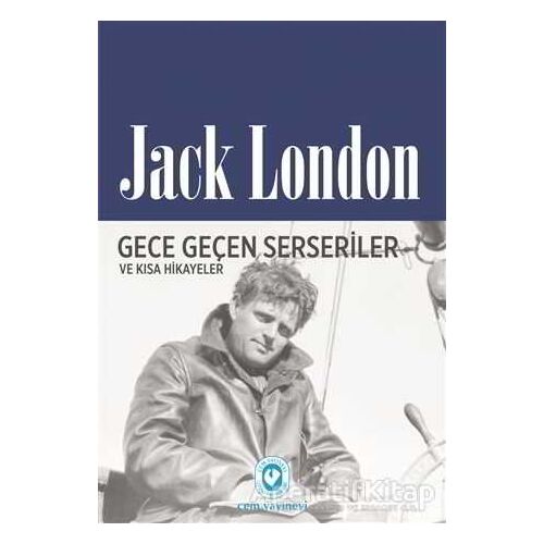Gece Geçen Serseriler ve Kısa Hikayeler - Jack London - Cem Yayınevi