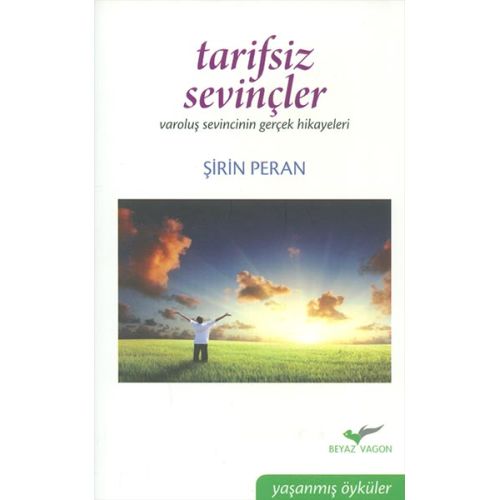 Tarifsiz Sevinçler - Şirin Peran - Beyaz Vagon Yayınları