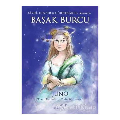 Sivri, Hınzır - Cüretkar Bir Yorumla BAŞAK BURCU - Juno - Müptela Yayınları