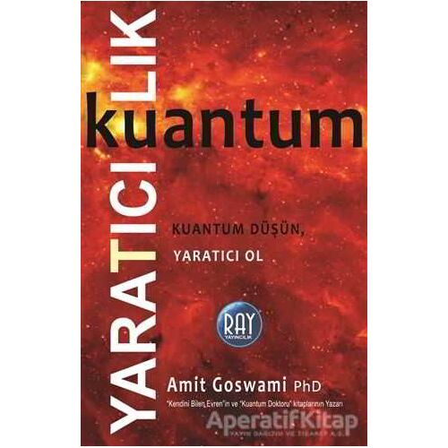 Kuantum Yaratıcılık - Amit Goswami - Ray Yayıncılık