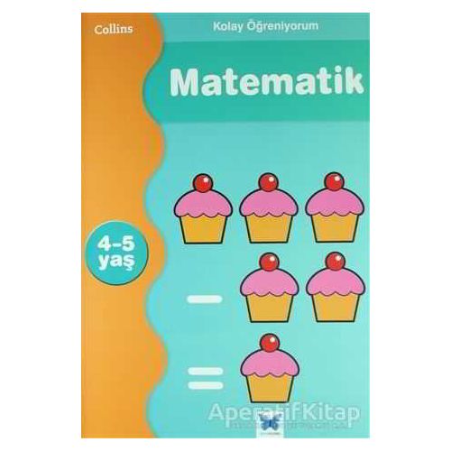 Kolay Öğreniyorum Matematik 4-5 Yaş - Peter Clarke - Mavi Kelebek Yayınları