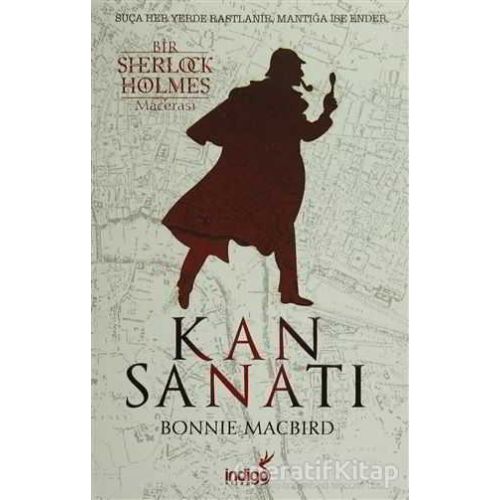 Kan Sanatı - Bir Sherlock Holmes Macerası - Bonnie Macbird - İndigo Kitap