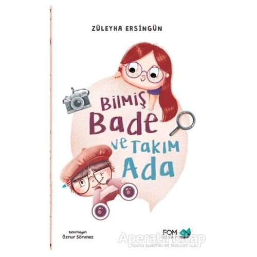 Bilmiş Bade ve Takım Ada - Züleyha Ersingün - FOM Kitap