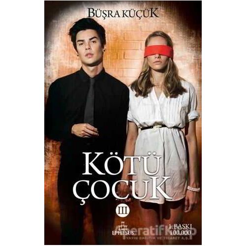 Kötü Çocuk 3 - Büşra Küçük - Ephesus Yayınları