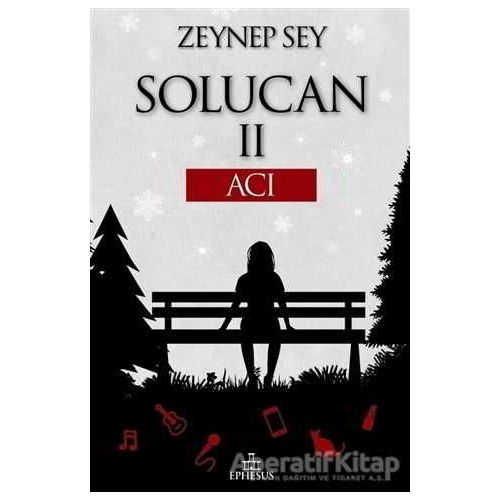 Solucan 2 - Acı - Zeynep Sey - Ephesus Yayınları