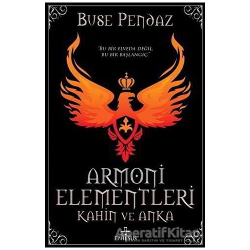 Armoni Elementleri: Kahin ve Anka - Buse Pendaz - Ephesus Yayınları