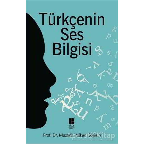 Türkçenin Ses Bilgisi - Mustafa Volkan Coşkun - Bilge Kültür Sanat