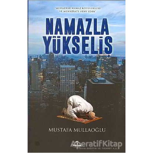 Namazla Yükseliş - Mustafa Mullaoğlu - Ravza Yayınları