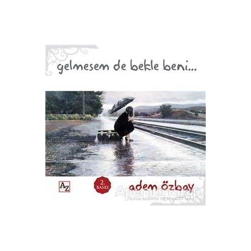 Gelmesem de Bekle Beni - Adem Özbay - Az Kitap