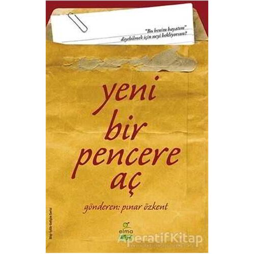 Yeni Bir Pencere Aç - Pınar Özkent - ELMA Yayınevi