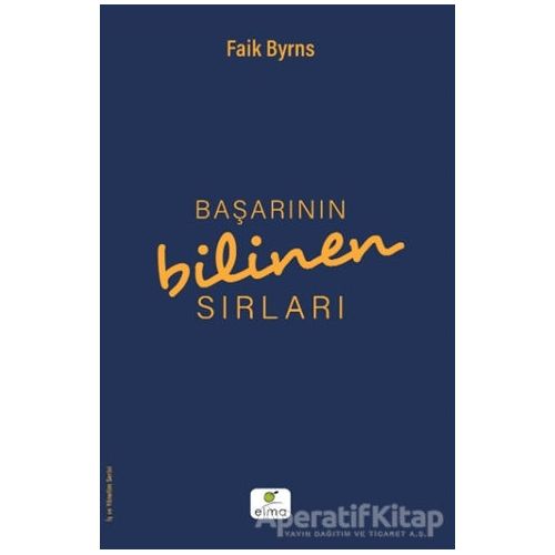 Başarının Bilinen Sırları - Faik Byrns - ELMA Yayınevi