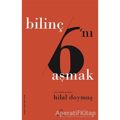 Bilinç 6nı Aşmak - Hilal Doymuş - ELMA Yayınevi