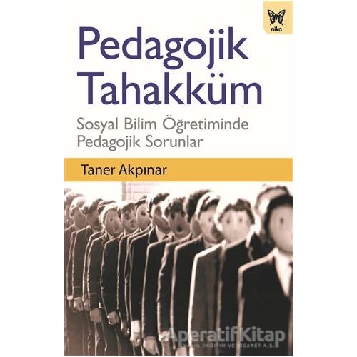 Pedagojik Tahakküm - Taner Akpınar - Nika Yayınevi