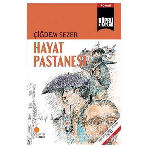 Hayat Pastanesi - Çiğdem Sezer - Günışığı Kitaplığı