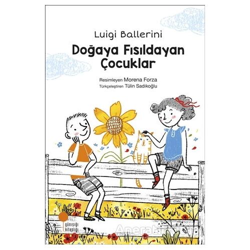 Doğaya Fısıldayan Çocuklar - Luigi Ballerini - Günışığı Kitaplığı