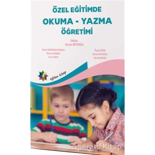 Özel Eğitimde Okuma - Yazma Öğretimi - Necla Işıkdoğan Uğurlu - Eğiten Kitap