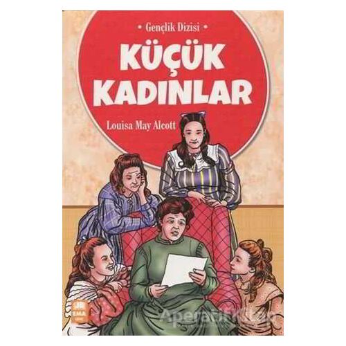 Küçük Kadınlar - Louisa May Alcott - Ema Genç Yayınevi