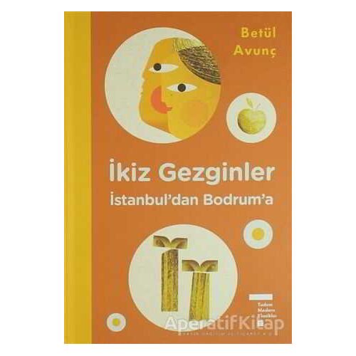 İkiz Gezginler: İstanbuldan Bodruma - Betül Avunç - Tudem Yayınları