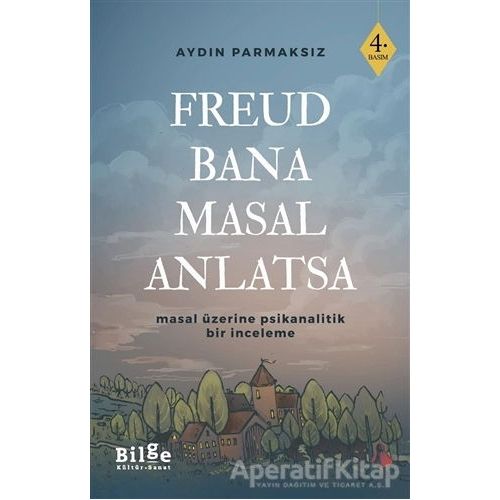 Freud Bana Masal Anlatsa - Aydın Parmaksız - Bilge Kültür Sanat