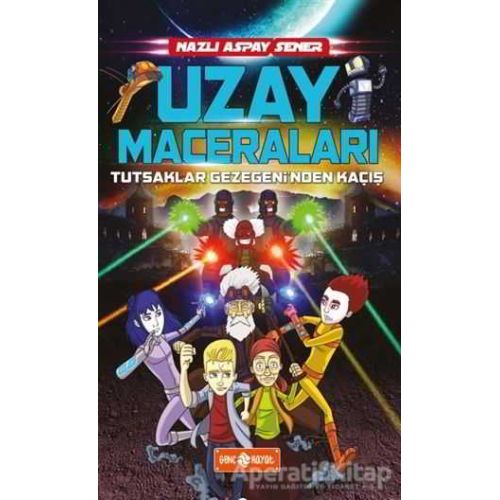 Uzay Maceraları 5 - Tutsaklar Gezegeninden Kaçış - Nazlı Aspay Sener - Genç Hayat