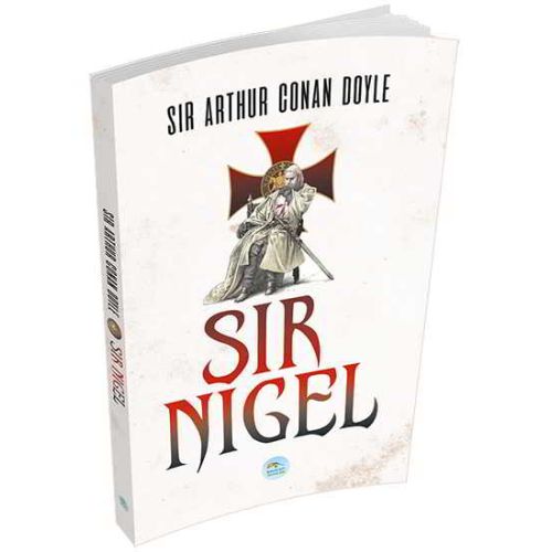 Sir Nigel - Sir Arthur Conan Doyle - Maviçatı Yayınları