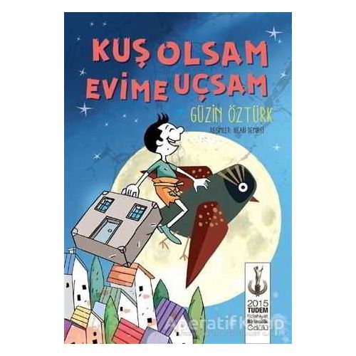 Kuş Olsam Evime Uçsam - Güzin Öztürk - Tudem Yayınları