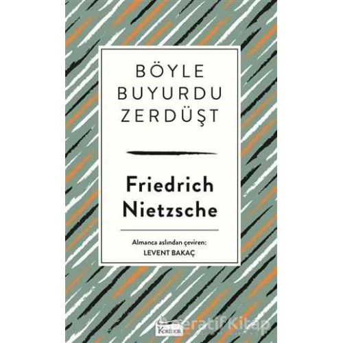 Böyle Buyurdu Zerdüşt - Friedrich Wilhelm Nietzsche - Koridor Yayıncılık