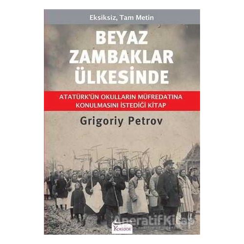 Beyaz Zambaklar Ülkesinde - Bez Cilt - Grigori Spiridonoviç Petrov - Koridor Yayıncılık