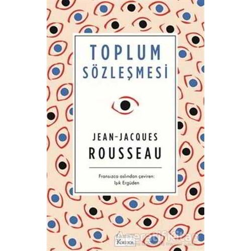 Toplum Sözleşmesi - Jean-Jacques Rousseau - Koridor Yayıncılık