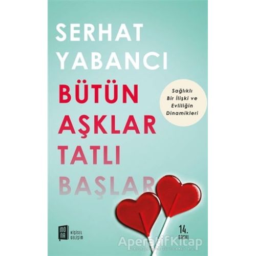 Bütün Aşklar Tatlı Başlar - Serhat Yabancı - Mona Kitap