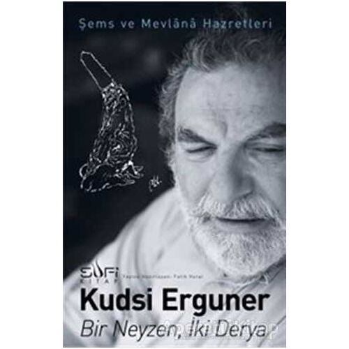Bir Neyzen İki Derya - Kudsi Erguner - Sufi Kitap