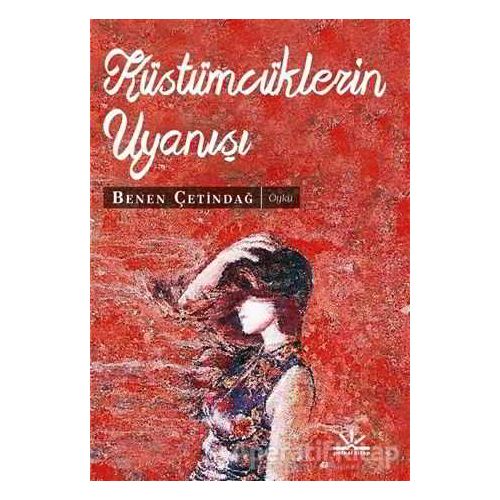 Küstümcüklerin Uyanışı - Benen Çetindağ - Potkal Kitap Yayınları