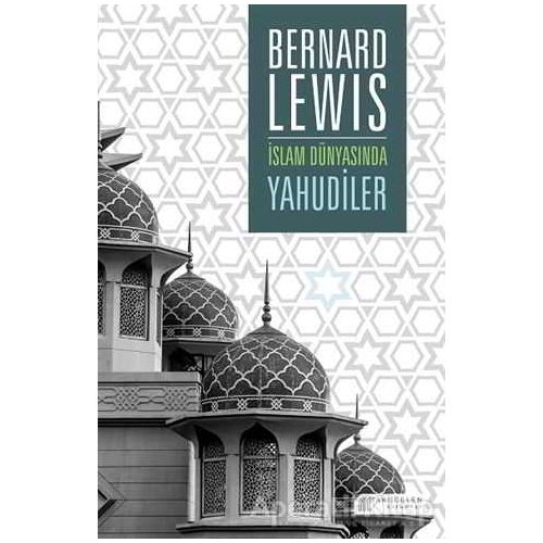 İslam Dünyasında Yahudiler - Bernard Lewis - Akıl Çelen Kitaplar