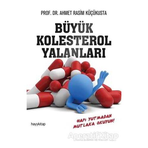 Büyük Kolesterol Yalanları - Ahmet Rasim Küçükusta - Hayykitap
