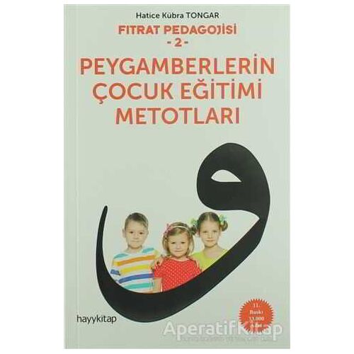 Peygamberlerin Çocuk Eğitimi Metotları - Hatice Kübra Tongar - Hayykitap