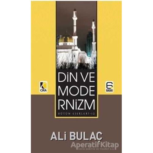 Din ve Modernizm - Ali Bulaç - Çıra Yayınları