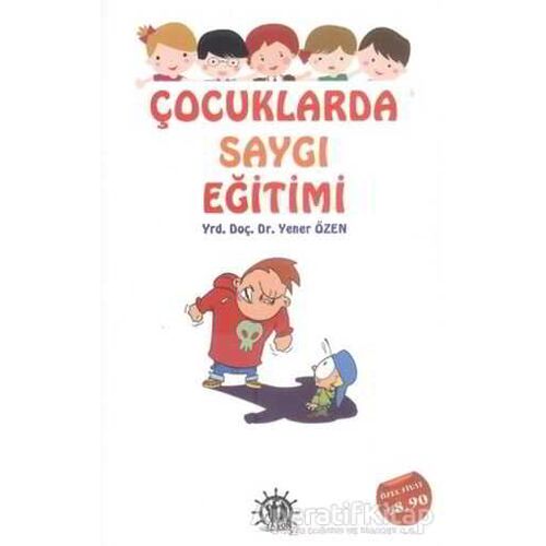 Çocuklarda Saygı Eğitimi - Yener Özen - Yason Yayıncılık