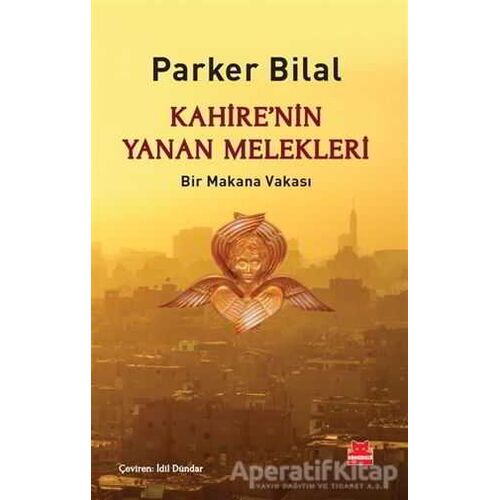 Kahire’nin Yanan Melekleri - Parker Bilal - Kırmızı Kedi Yayınevi