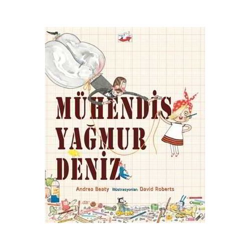 Mühendis Yağmur Deniz - Andrea Beaty - Uçan Fil Yayınları