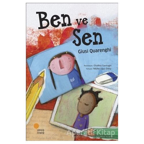 Ben ve Sen - Giusi Quarenghi - Günışığı Kitaplığı