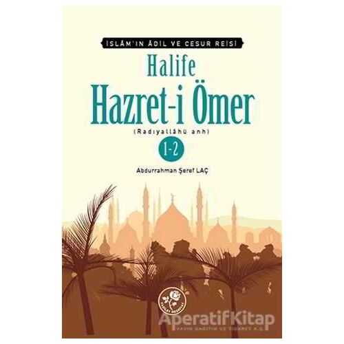 Halife Hazret-i Ömer 1-2 - Abdurrahmen Şeref Laç - Fazilet Neşriyat