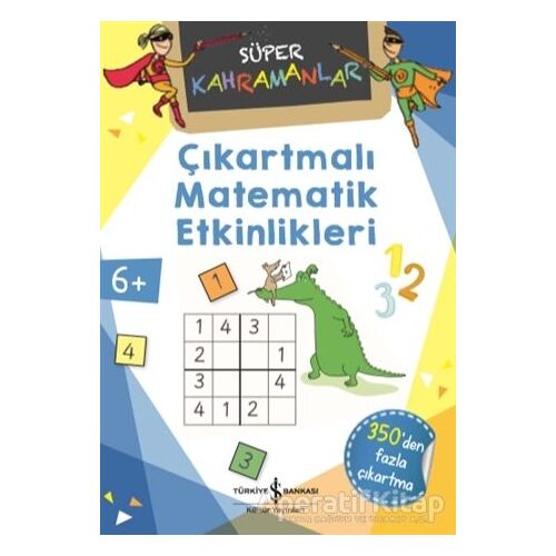 Çıkartmalı Matematik Etkinlikleri - Süper Kahramanlar - Dunja Schnabel - İş Bankası Kültür Yayınları