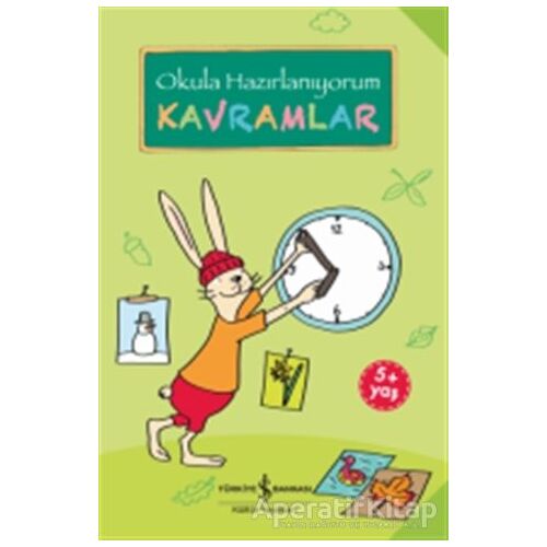 Kavramlar - Okula Hazırlanıyorum - Christine Mildner - İş Bankası Kültür Yayınları