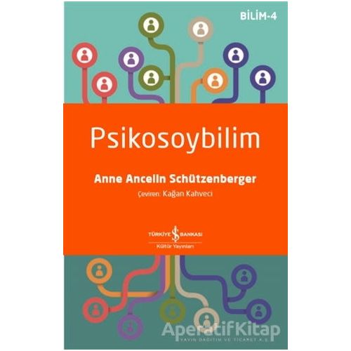 Psikosoybilim - Anne Ancelin Schützenberger - İş Bankası Kültür Yayınları