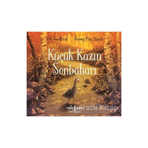 Küçük Kazın Sonbaharı - Elli Woollard - İş Bankası Kültür Yayınları