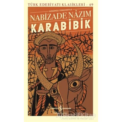 Karabibik Günümüz Türkçesiyle (Şömizli) - Nabizade Nazım - İş Bankası Kültür Yayınları