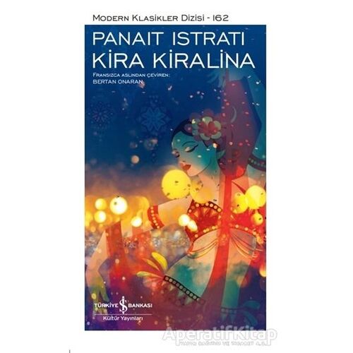 Kira Kiralina (Şömizli) - Panait Istrati - İş Bankası Kültür Yayınları